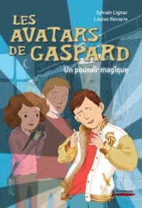 Les Avatars de Gaspard - Un pouvoir magique