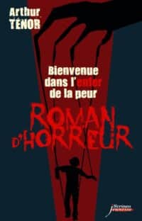 Roman d'horreur - Bienvenue dans l'Enfer de la Peur