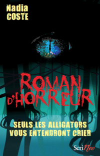 Roman d'horreur - Seuls les alligators vous entendront crier