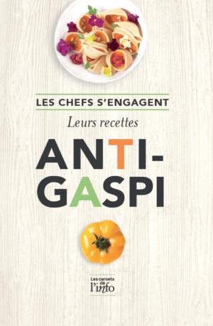 Les Chefs s'engagent - Leurs recettes anti-gaspi