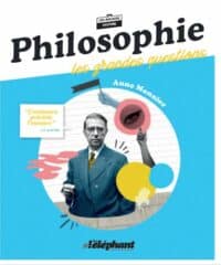 Philosophie : les grandes questions
