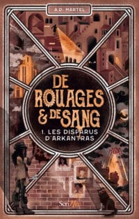 De Rouages et de sang - T.1 Les disparus d'Arkantras