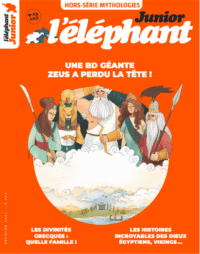 l'éléphant junior - hors-série Mythologies - février 2023