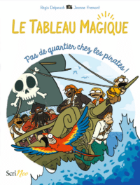 Le Tableau magique :  Pas de quartier chez les pirates !