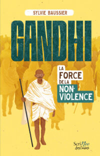 Gandhi, la force de la non-violence